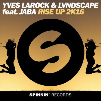 Rise Up 2k16 (feat. Jaba) by Yves Larock