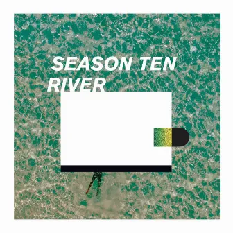 River by Season Ten