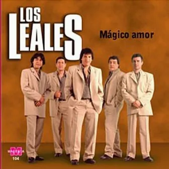 Mágico Amor by Los Leales