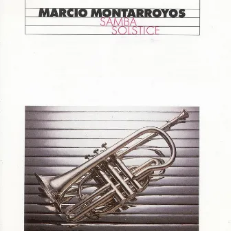 Samba Solstice by Marcio Montarroyos