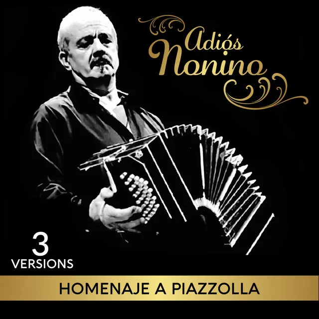 Adiós Nonino: Homenaje a Piazzolla