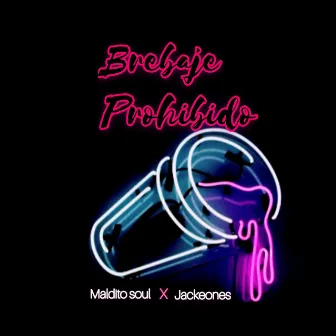 Brebaje Prohibido by Jackeones