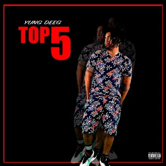 Top 5 by YUNG DEEG