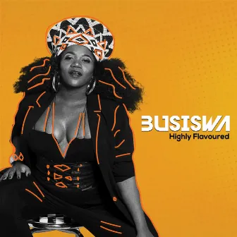 Highly Flavoured by Busiswa