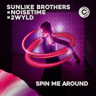 Spin Me Around by Sunlike Brothers