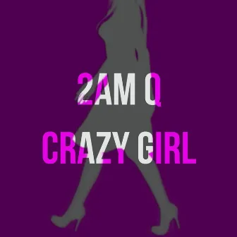 Crazy Girl by 2am Q