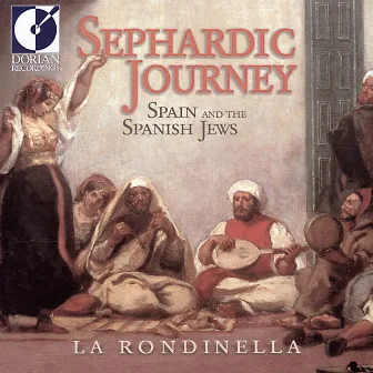 Spain Rondinella (La): Sephardic Journey (Spain and the Spanish Jews) by Rondinella, La