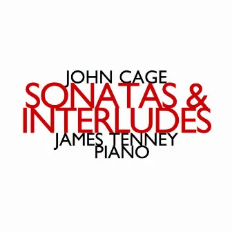 John Cage: Sonatas & Interludes (1946 - 1948) by James Tenney