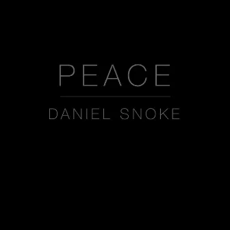 Peace by Daniel Snoke