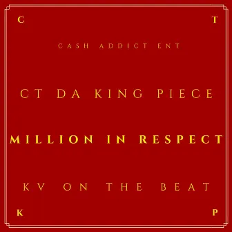 Million In Respect by CT da King Piece