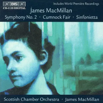 Macmillan: Sinfonietta / Cumnock Fair / Symphony No. 2 by Graeme McNaught