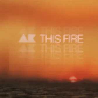 This Fire by Anthony Kalabretta