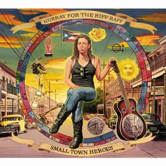 Small Town Heroes by Hurray For The Riff Raff