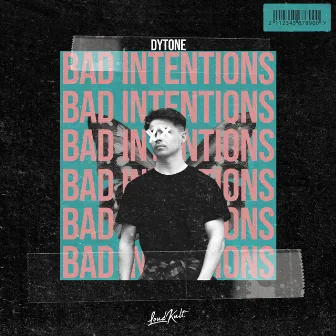 Bad Intentions by Dytone