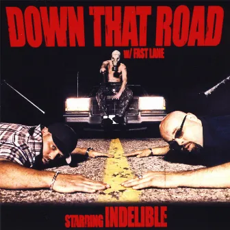 Down That Road W/ Fast Lane by Indelible