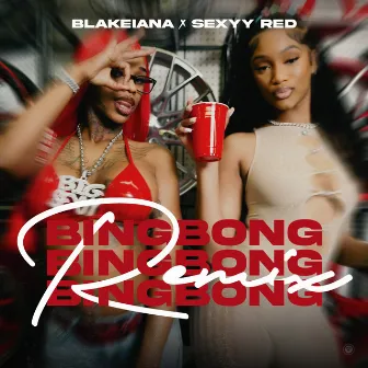 BING BONG (Remix) [feat. Sexyy Red] by BlakeIANA