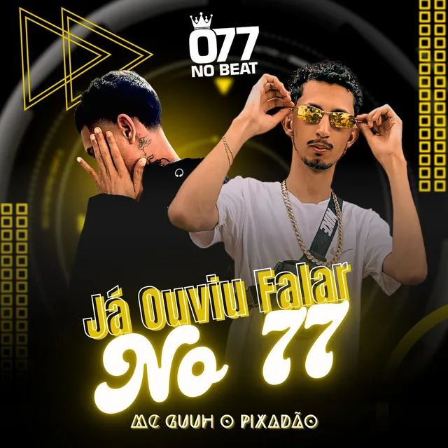 Já Ouviu Falar No 77