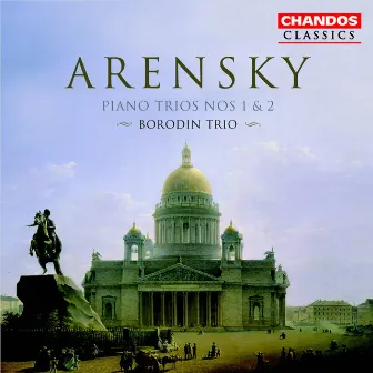 Arensky: Piano Trios Nos. 1 & 2 by Borodin Trio