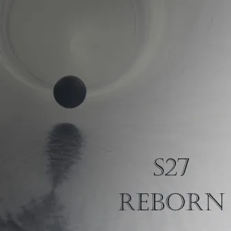 Reborn by S27