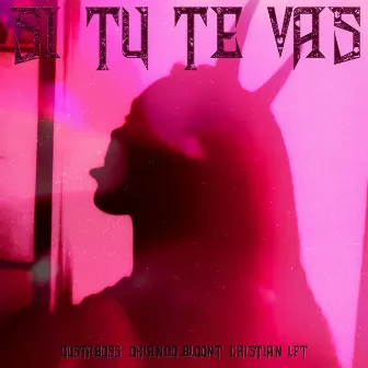 Si Tú Te Vas by Cristian LFT