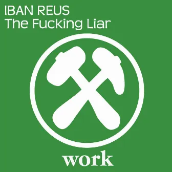 The Fucking Liar by Iban Reus