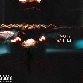 With Me by M4orty