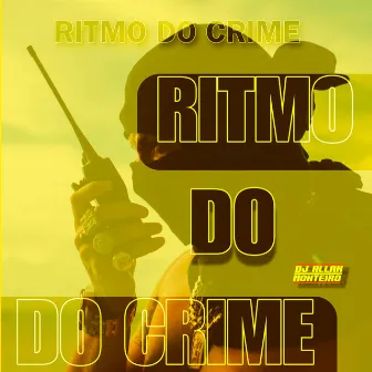 RITMO DO CRIME (FUNK CAPIXABA) by DJ ALLAN MONTEIRO