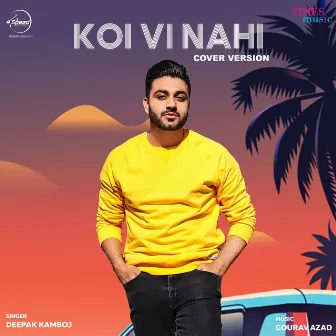 Koi Vi Nahi - Single by Deepak Kamboj Music