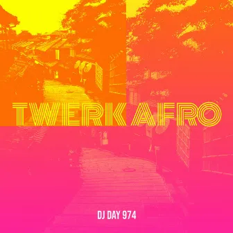 Twerk Afro (Remix) by Dj Day 974