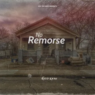 No Remorse by Rico Kash