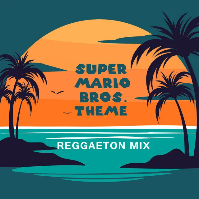 Super Mario Bros. Theme (Reggaeton Mix)