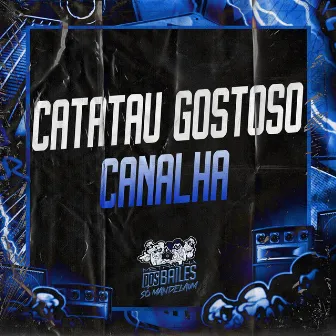 Catatau Gostoso Canalha by DJ Geovanne do Dick