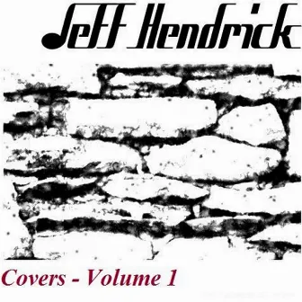 Covers, Vol 1 by Jeff Hendrick