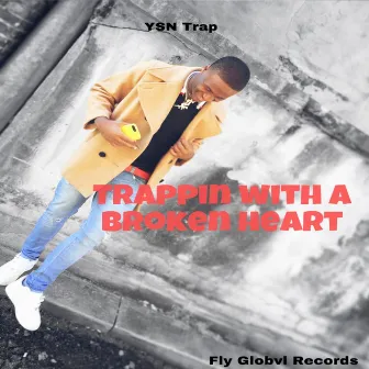 Trappin With A Broken Heart by Ysn Trap