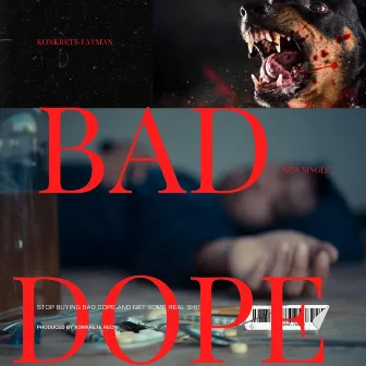 Bad Dope by Konkrete Fatman