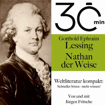 30 Minuten: Gotthold Ephraim Lessings 