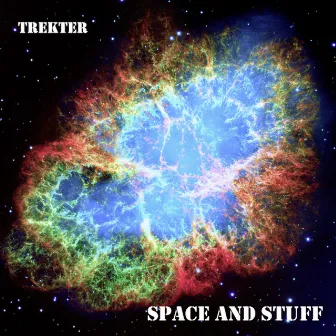 Space and Stuff by Trekter