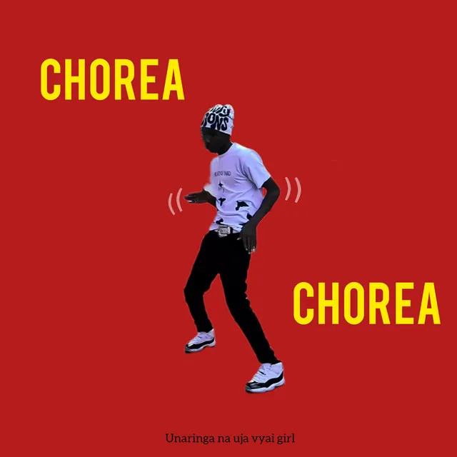 CHOREA CHOREA