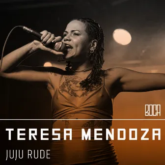 Teresa Mendoza by Juju Rude