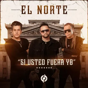 Si Usted Fuera Yo by El Norte