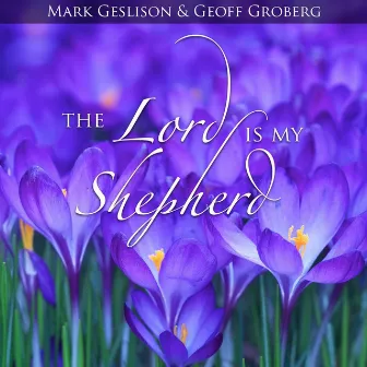 The Lord Is My Shepherd by Mark Geslison