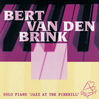 Solo Piano 'Jazz At The Pinehill' by Bert Van Den Brink