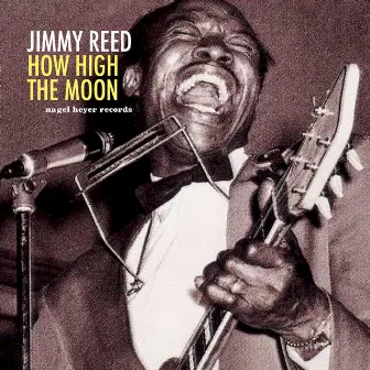 How High the Moon by Jimmy Reed