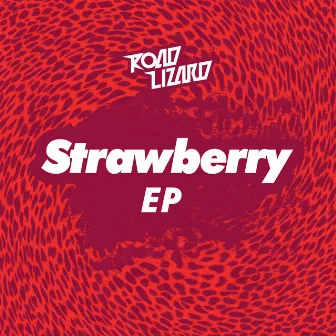 Strawberry (EP) by Road Lizard