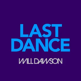 Last Dance by Will Dawson