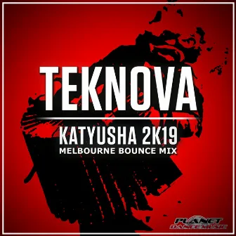 Katyusha 2K19 (Melbourne Bounce Mix) by Teknova