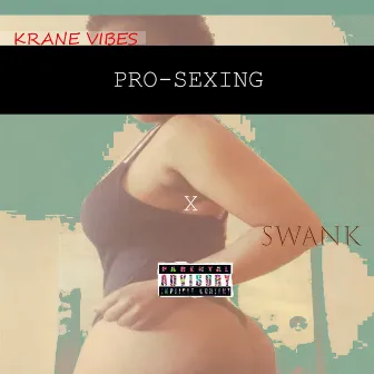 PRO-SEXING by SWANK