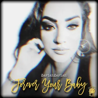 forever your baby by Zariah Zariah