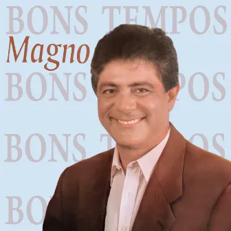 Bons Tempos by Magno