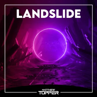 Landslide by Matthew Topper